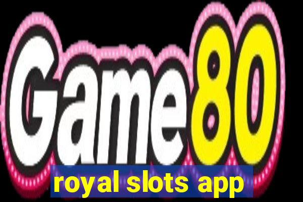 royal slots app